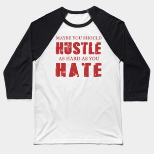 Entrepreneur Gifts Hustle As Hard As You Hate Baseball T-Shirt